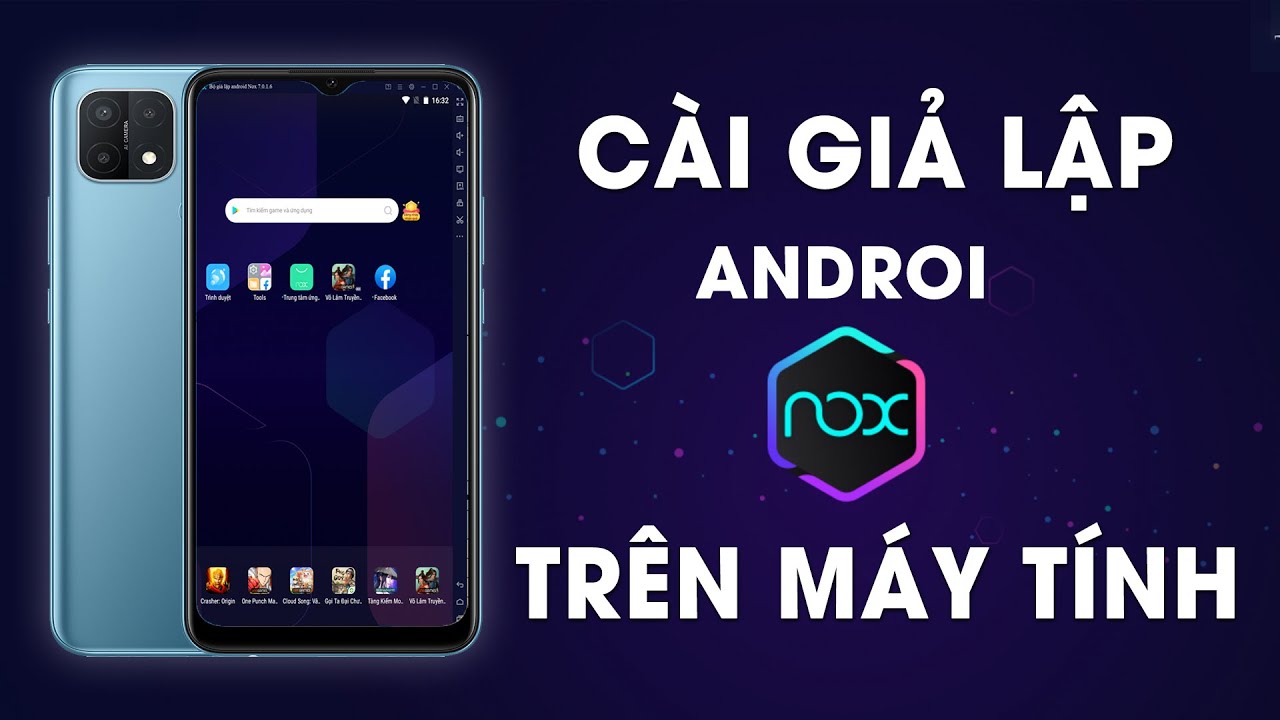 Hướng dẫn cài NoxPlayer chơi game android trên máy tính dễ dàng và nhanh chóng